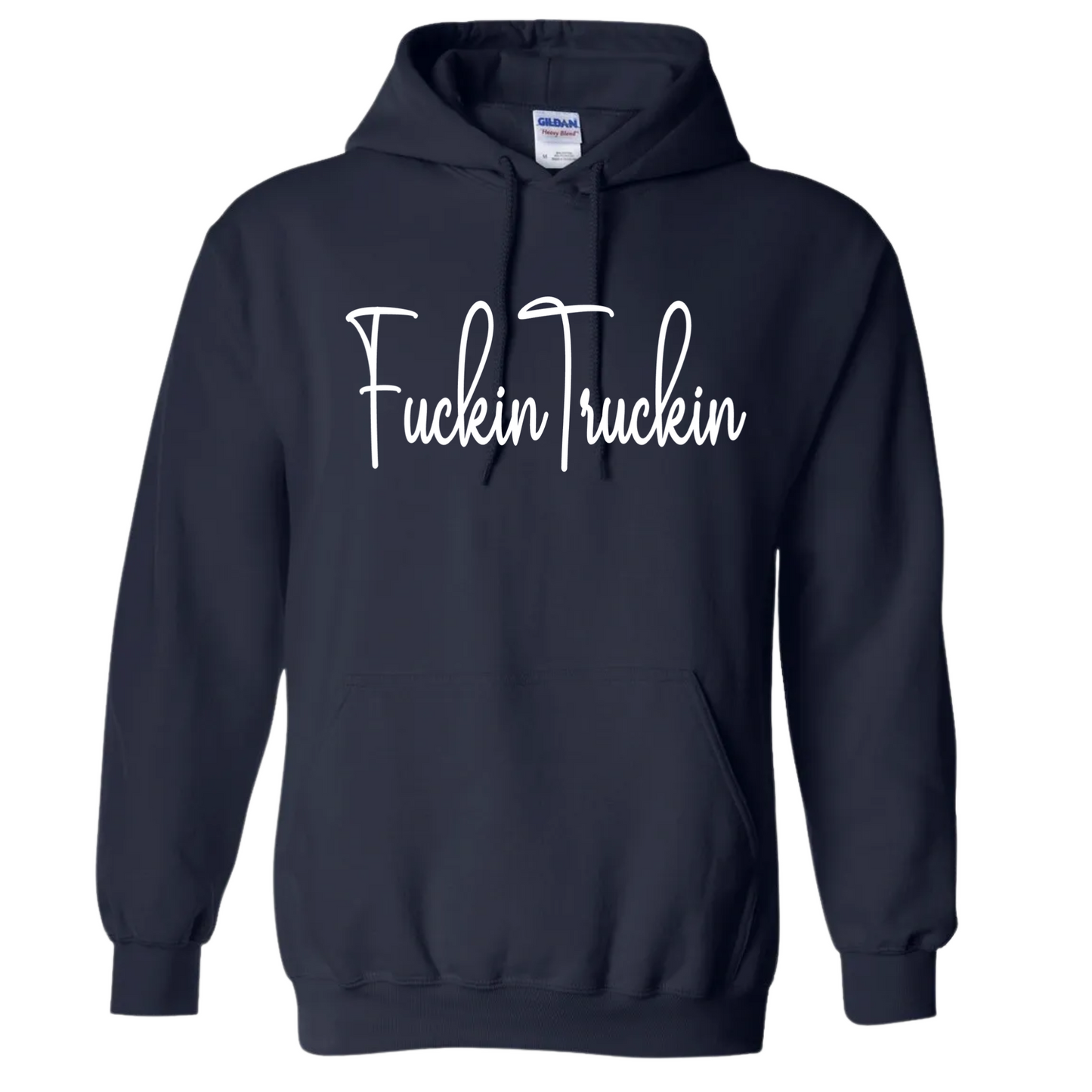 Fuckin Truckin Hoodie
